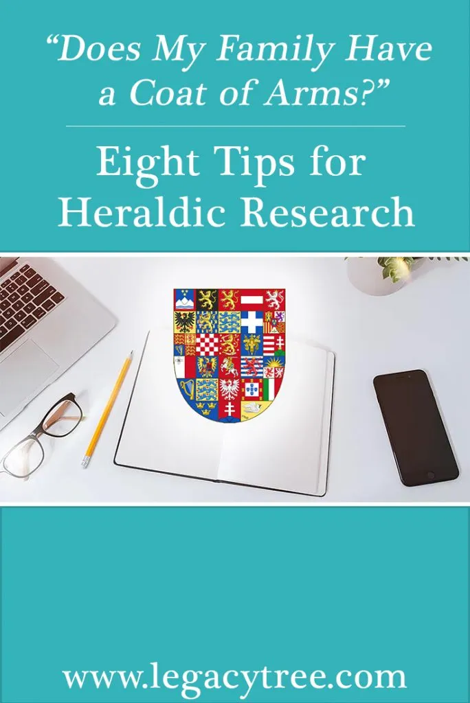 "Does My Family Have a Coat of Arms?" Eight Tips for Heraldic Research